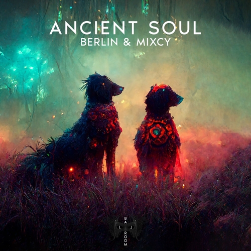 Ancient Soul - Berlin & Mixcy [BLRM096]